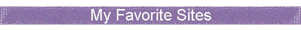 My Favorite Sites