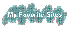 My Favorite Sites